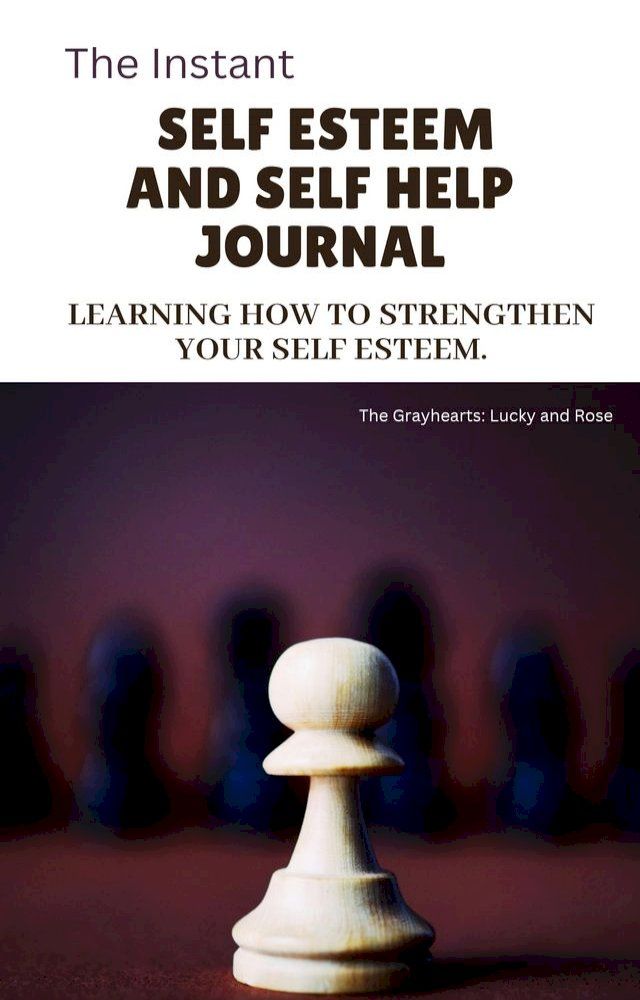  The Instant SELF ESTEEM AND SELF HELP JOURNAL(Kobo/電子書)