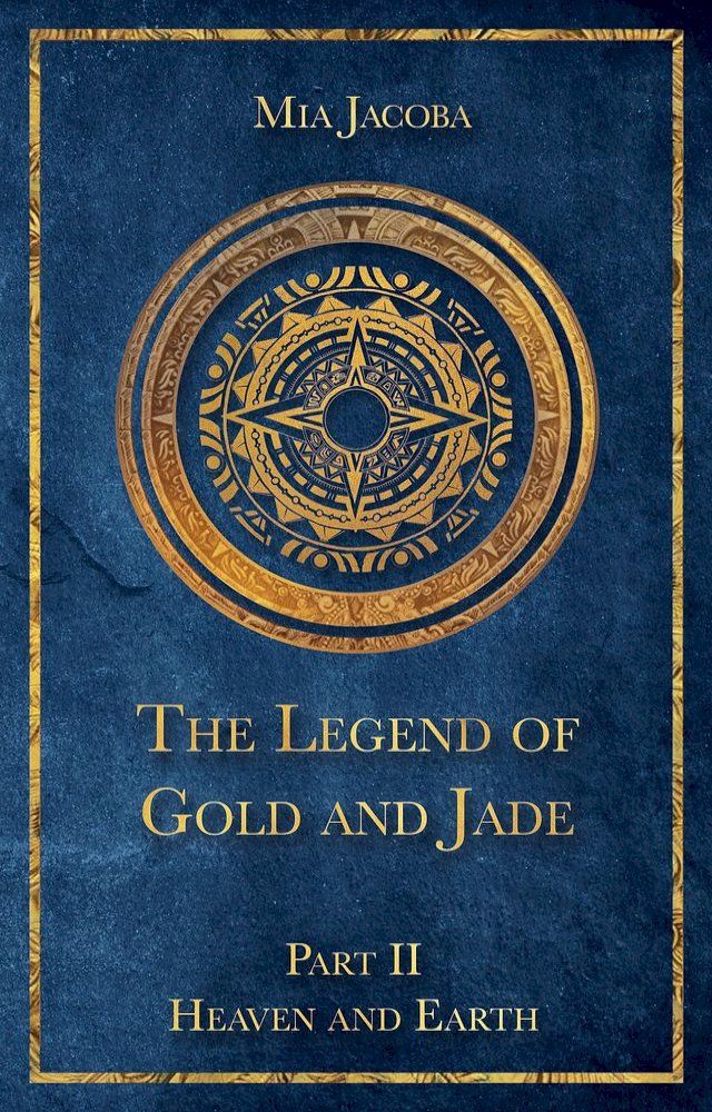  The Legend of Gold and Jade 2: Heaven and Earth(Kobo/電子書)