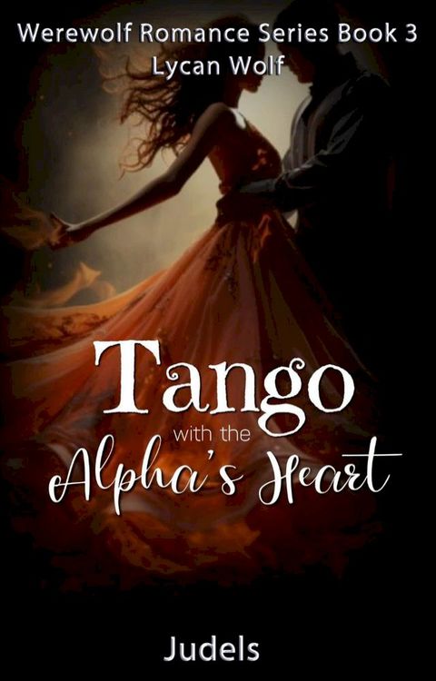 Tango with the Alpha's Heart(Kobo/電子書)