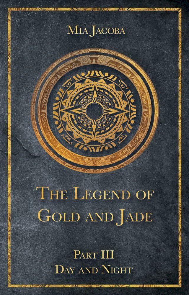  The Legend of Gold and Jade 3: Day and Night(Kobo/電子書)