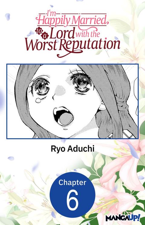 I'm Happily Married to a Lord with the Worst Reputation #006(Kobo/電子書)