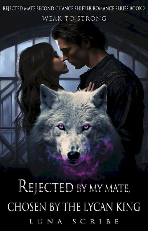 Rejected By My Mate, Chosen By The Lycan King(Kobo/電子書)