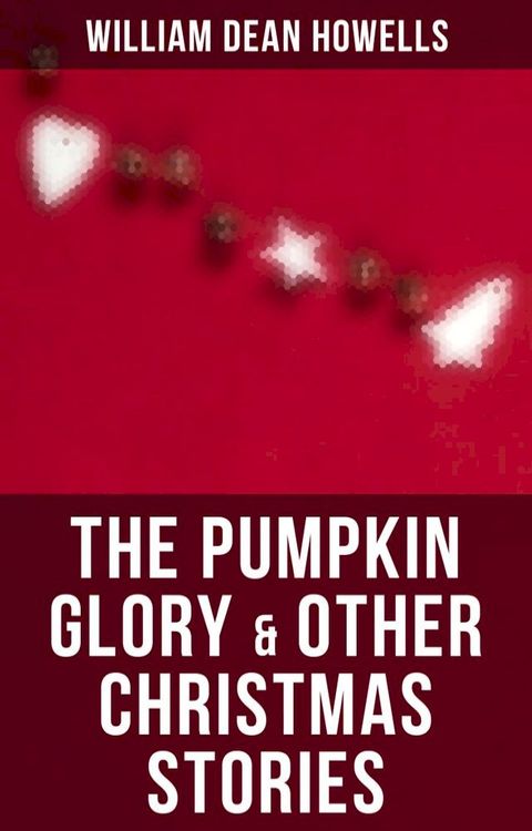 The Pumpkin Glory & Other Christmas Stories(Kobo/電子書)