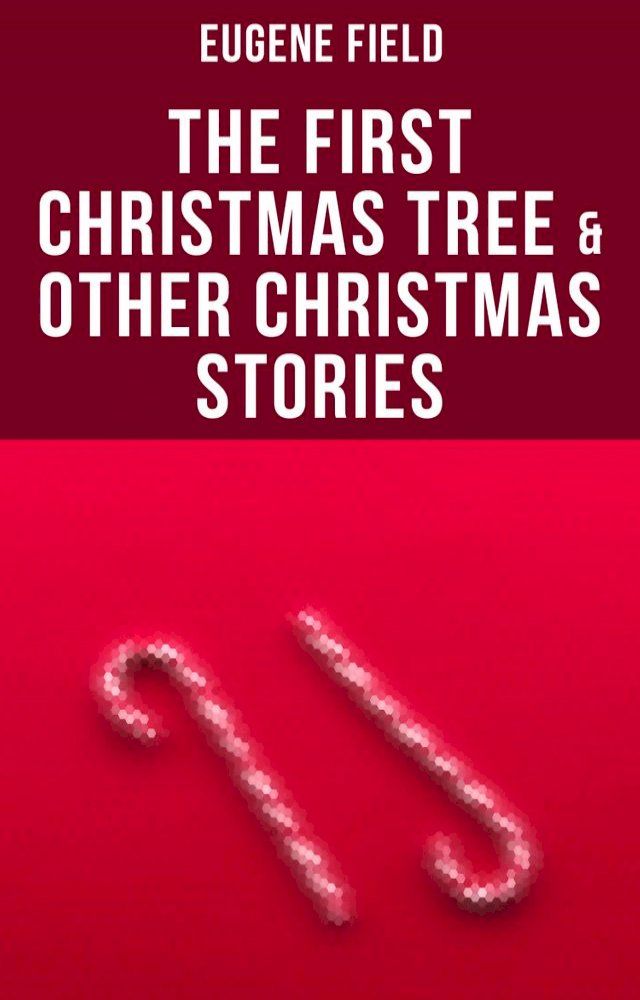  The First Christmas Tree & Other Christmas Stories(Kobo/電子書)