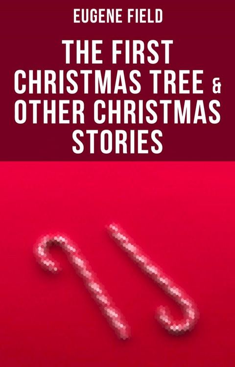 The First Christmas Tree & Other Christmas Stories(Kobo/電子書)