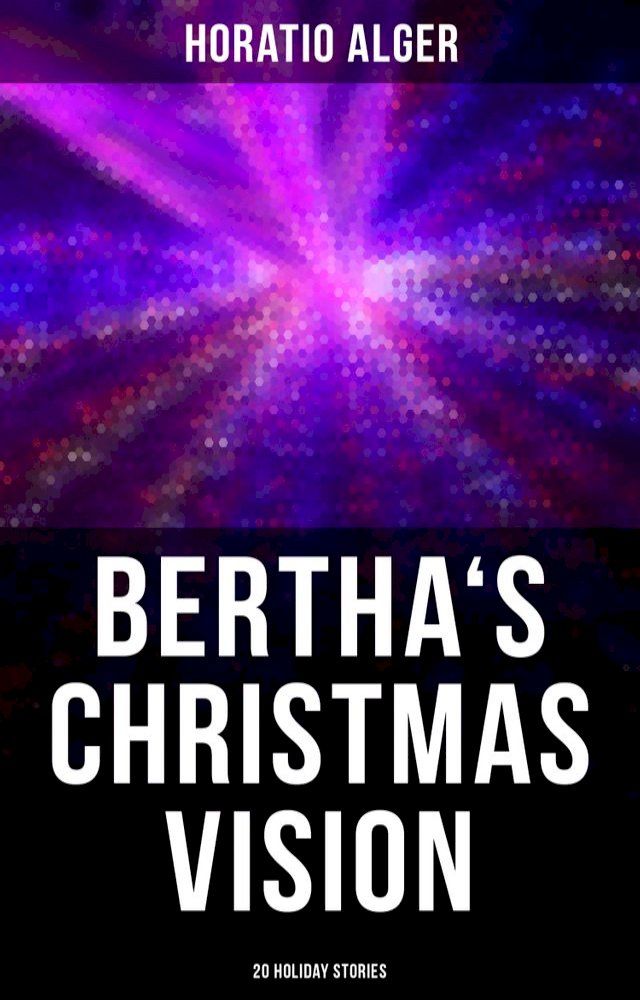  Bertha's Christmas Vision: 20 Holiday Stories(Kobo/電子書)