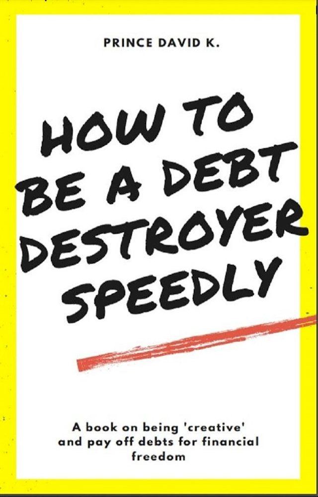  how to be a debt destroyer speedily(Kobo/電子書)