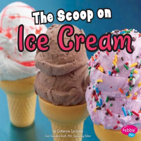 The Scoop on Ice Cream(Kobo/電子書)