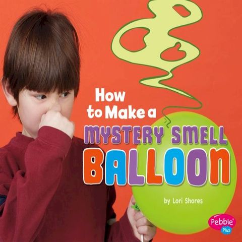 How to Make a Mystery Smell Balloon(Kobo/電子書)