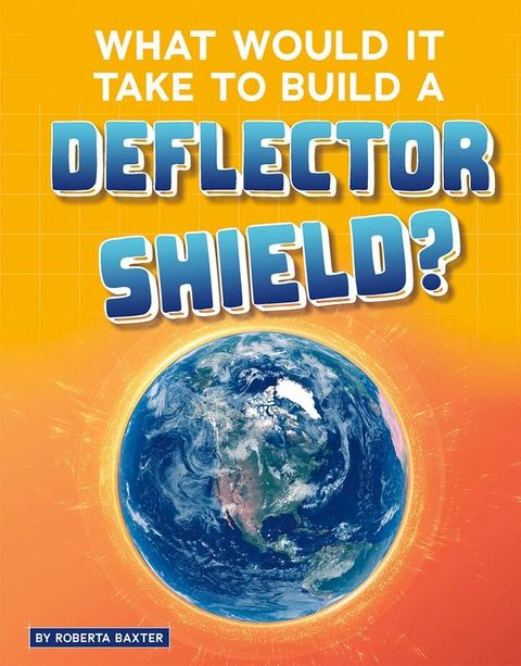 What Would It Take to Build a Deflector Shield?(Kobo/電子書)