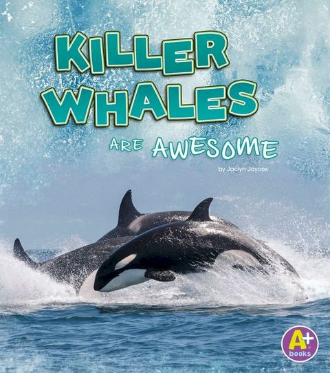 Killer Whales Are Awesome(Kobo/電子書)