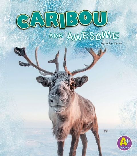 Caribou Are Awesome(Kobo/電子書)