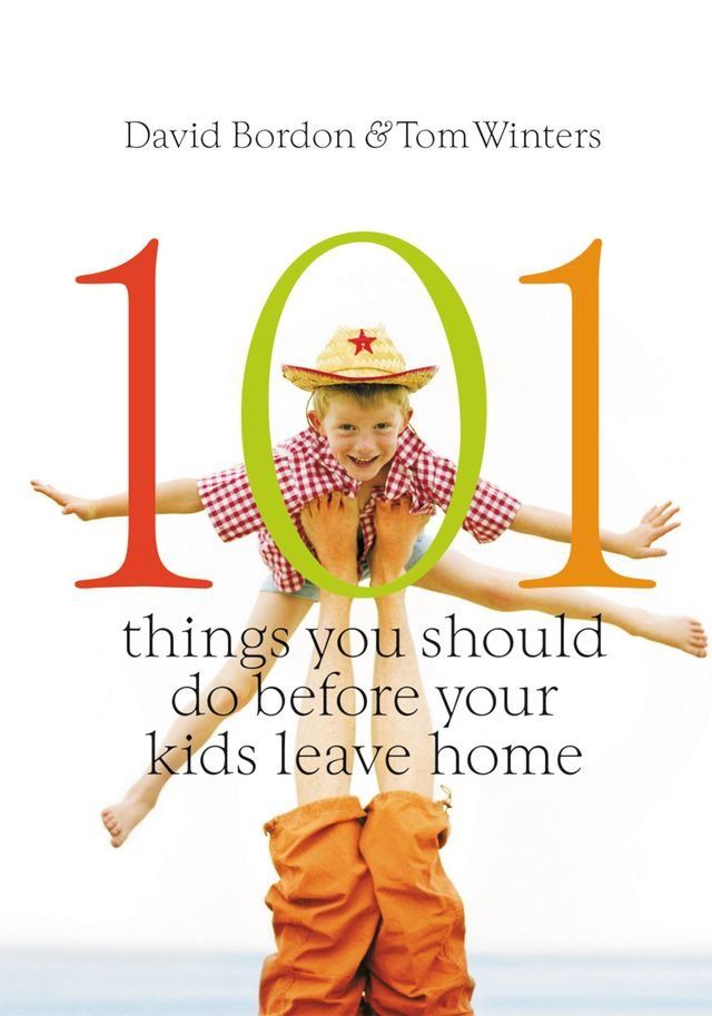  101 Things You Should Do Before Your Kids Leave Home(Kobo/電子書)