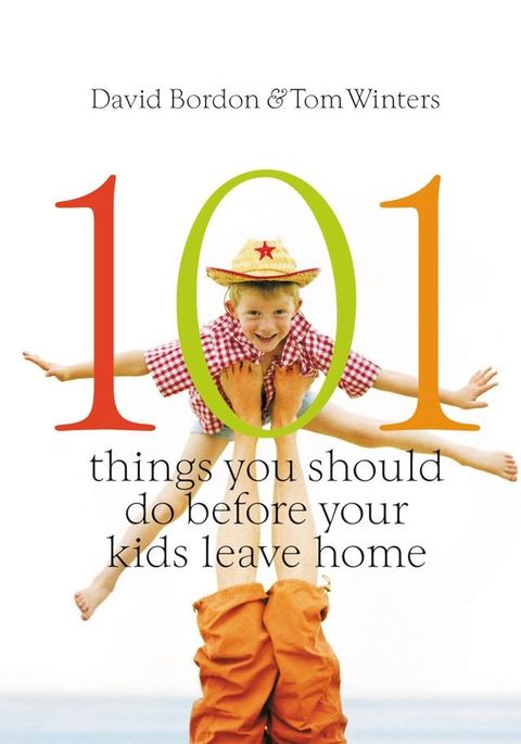 101 Things You Should Do Before Your Kids Leave Home(Kobo/電子書)