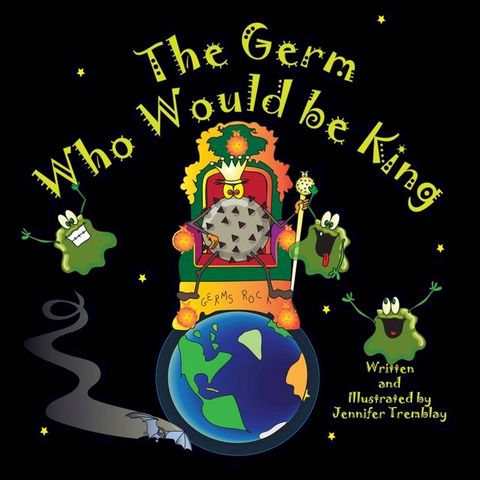 The Germ Who Would be King(Kobo/電子書)