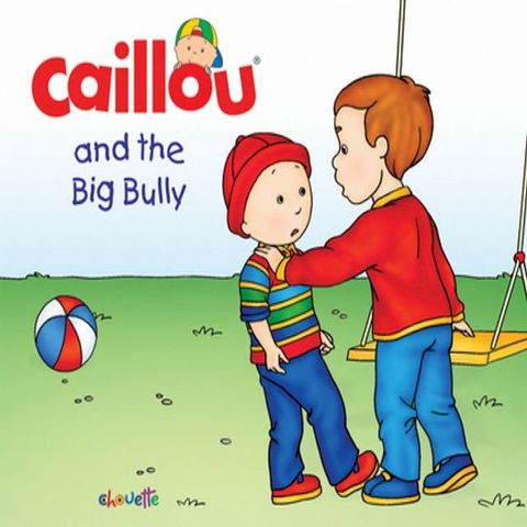 Caillou and the Big Bully(Kobo/電子書)