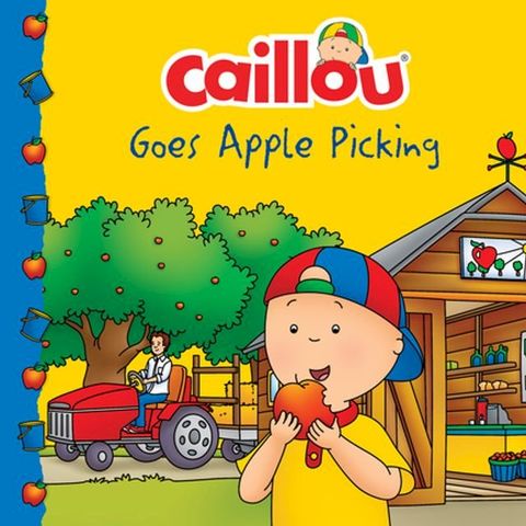 Caillou Goes Apple Picking(Kobo/電子書)