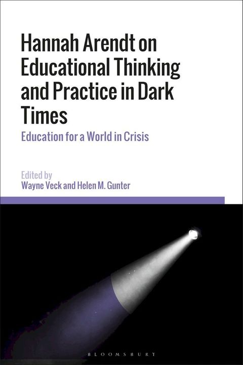 Hannah Arendt on Educational Thinking and Practice in Dark Times(Kobo/電子書)