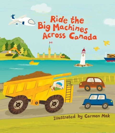 Ride The Big Machines Across Canada(Kobo/電子書)