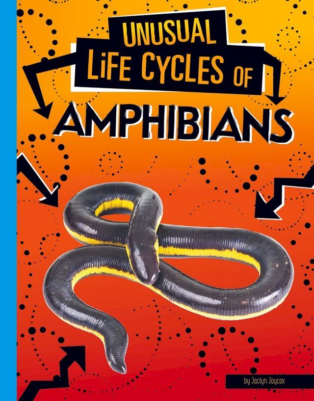  Unusual Life Cycles of Amphibians(Kobo/電子書)