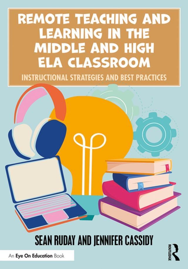  Remote Teaching and Learning in the Middle and High ELA Classroom(Kobo/電子書)