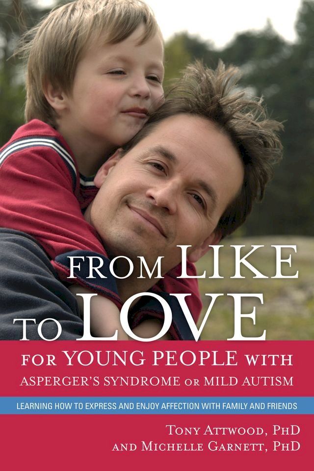  From Like to Love for Young People with Asperger's Syndrome (Autism Spectrum Disorder)(Kobo/電子書)