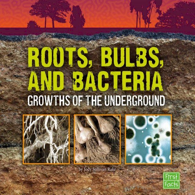  Roots, Bulbs, and Bacteria(Kobo/電子書)