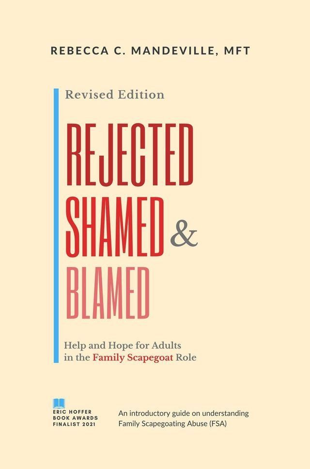  Rejected, Shamed, and Blamed: Help and Hope for Adults in the Family Scapegoat Role(Kobo/電子書)