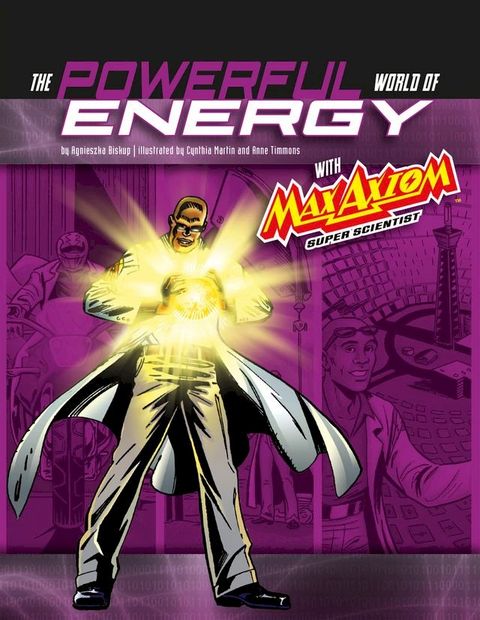 The Powerful World of Energy with Max Axiom, Super Scientist(Kobo/電子書)