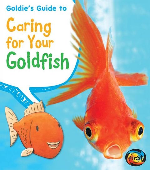 Goldie's Guide to Caring for Your Goldfish(Kobo/電子書)