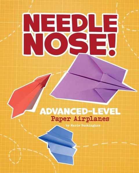 Needle Nose! Advanced-Level Paper Airplanes(Kobo/電子書)