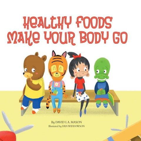 Healthy Foods Make Your Body Go(Kobo/電子書)