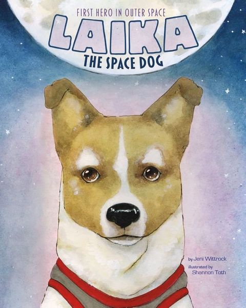 Laika the Space Dog(Kobo/電子書)