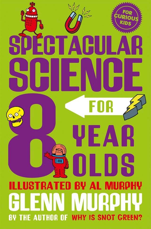  Spectacular Science for 8 Year Olds(Kobo/電子書)