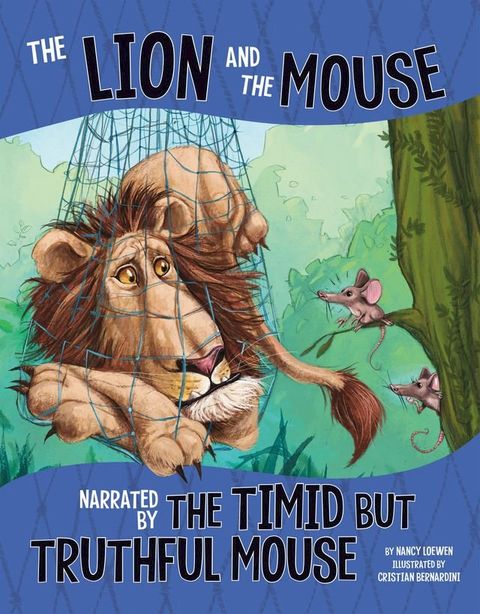 The Lion and the Mouse, Narrated by the Timid But Truthful Mouse(Kobo/電子書)