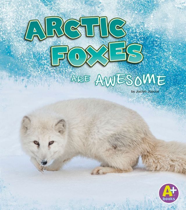  Arctic Foxes Are Awesome(Kobo/電子書)