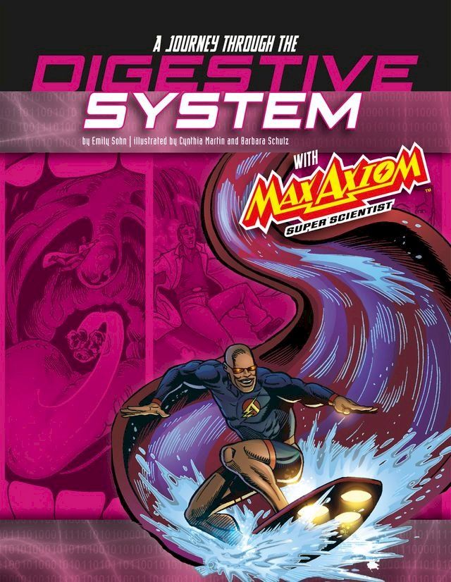  A Journey through the Digestive System with Max Axiom, Super Scientist(Kobo/電子書)