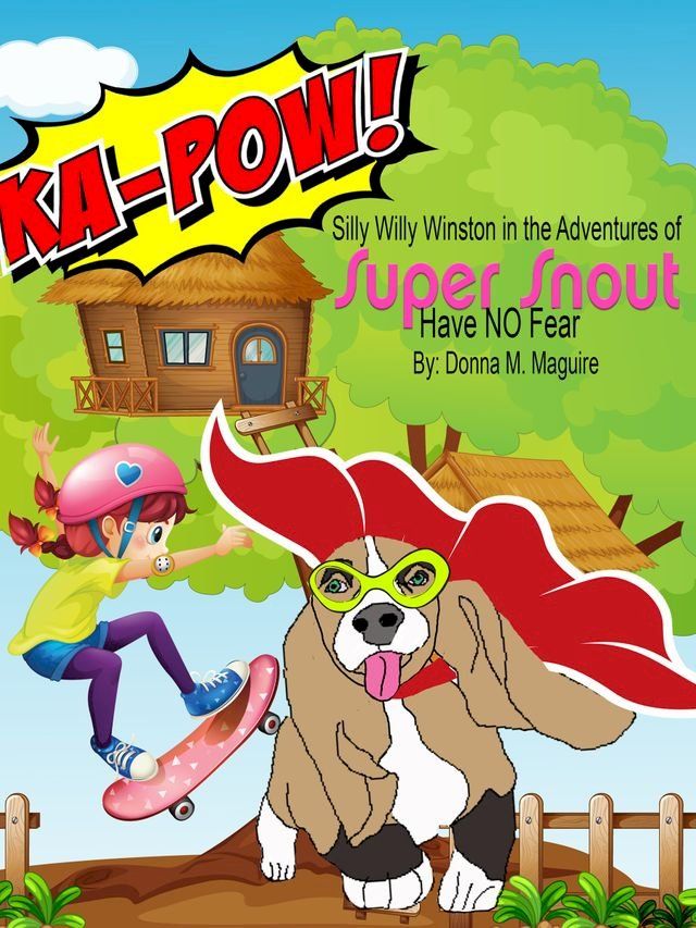  Silly Willy Winston in the Adventures of Super Snout: Have No Fear(Kobo/電子書)