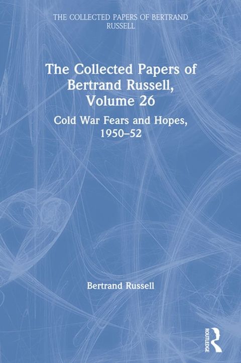 The Collected Papers of Bertrand Russell, Volume 26(Kobo/電子書)