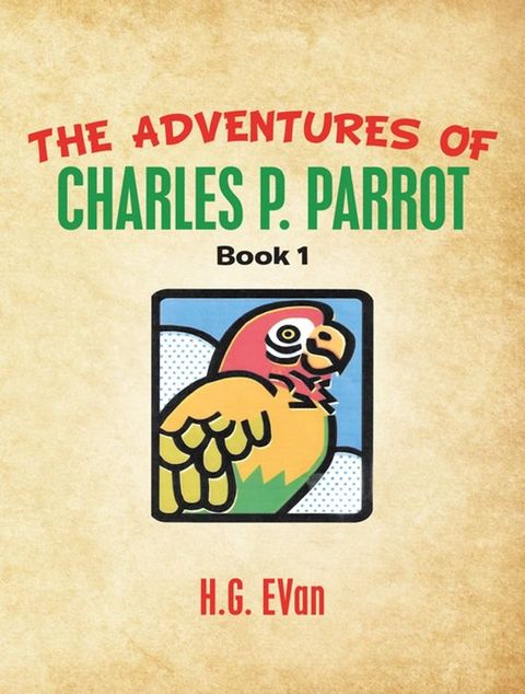 The Adventures of Charles P. Parrot(Kobo/電子書)