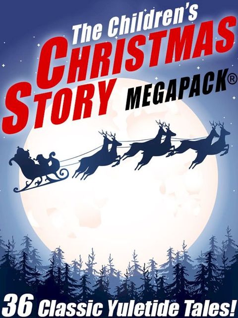 The Children's Christmas Story MEGAPACK(Kobo/電子書)