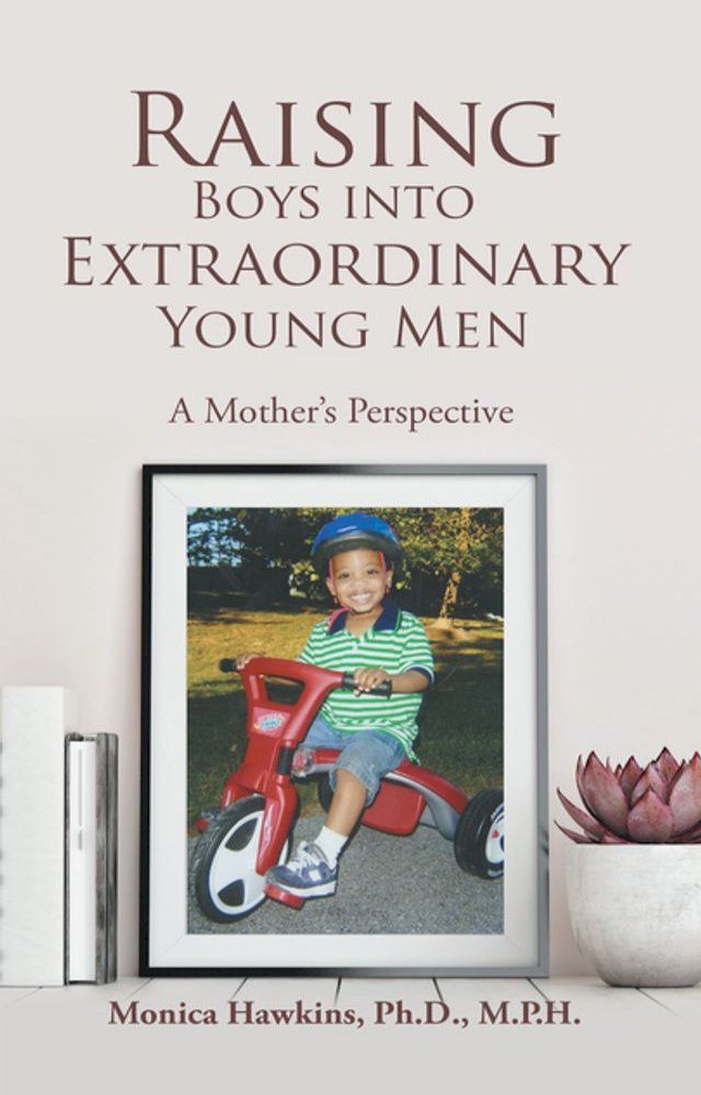  Raising Boys Into Extraordinary Young Men(Kobo/電子書)