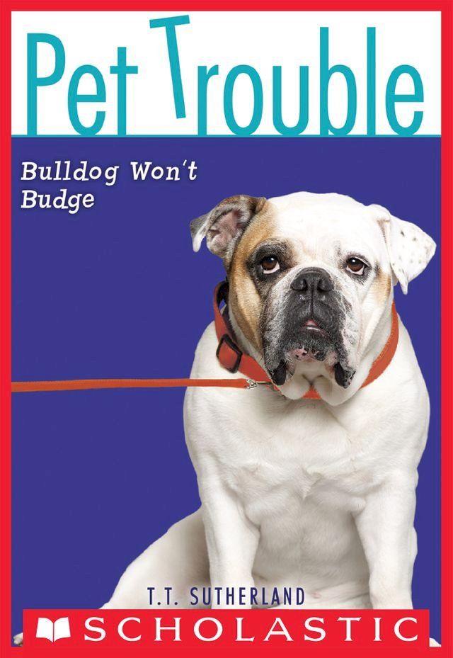  Bulldog Won't Budge (Pet Trouble #4)(Kobo/電子書)