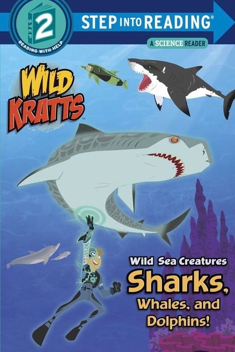 Wild Sea Creatures: Sharks, Whales and Dolphins! (Wild Kratts)(Kobo/電子書)