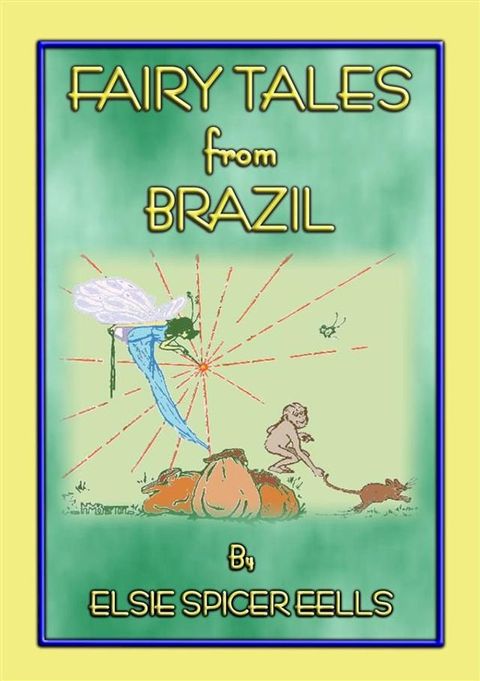 FAIRY TALES FROM BRAZIL - 18 South American Stories(Kobo/電子書)