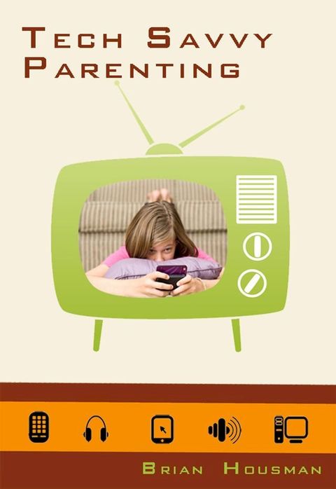 Tech Savvy Parenting(Kobo/電子書)