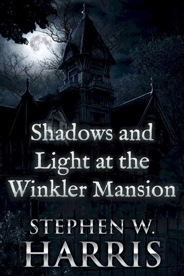  Shadows and Light at the Winkler Mansion(Kobo/電子書)