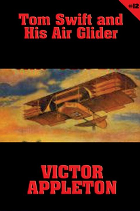 Tom Swift #12: Tom Swift and His Air Glider(Kobo/電子書)