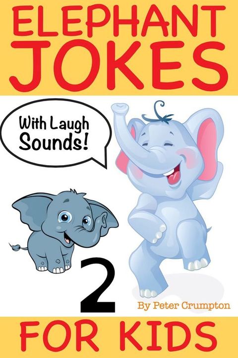 Elephant Jokes For Kids 2(Kobo/電子書)