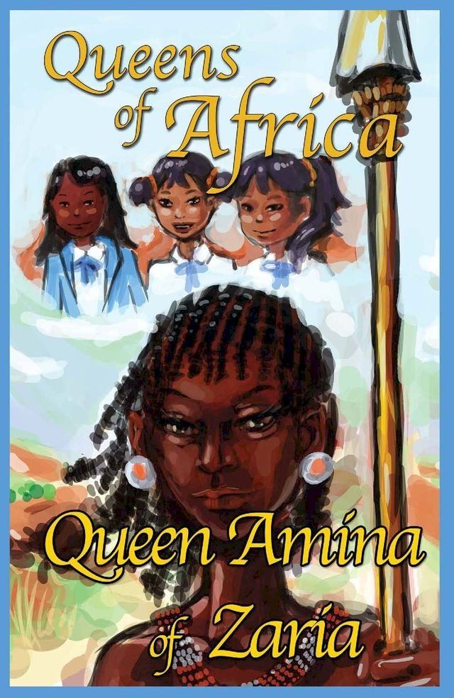  Queen Amina of Zaria Queens of Africa Book 1(Kobo/電子書)